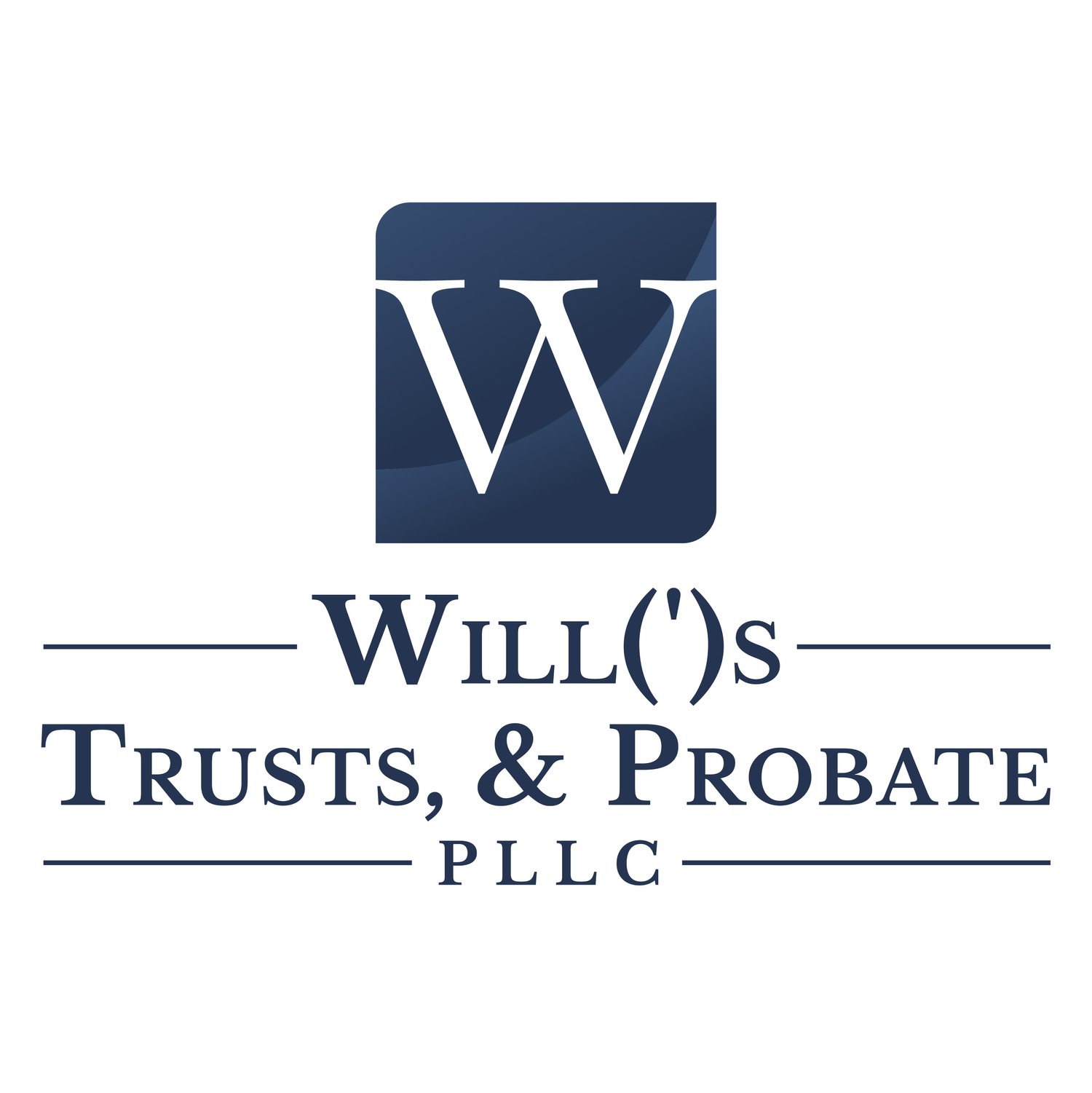 Will(&#39;)s, Trusts, and Probate, PLLC