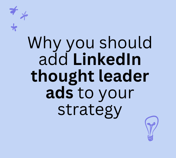 Thought leader ads, explained: how they work, and why you should add them to your strategy
