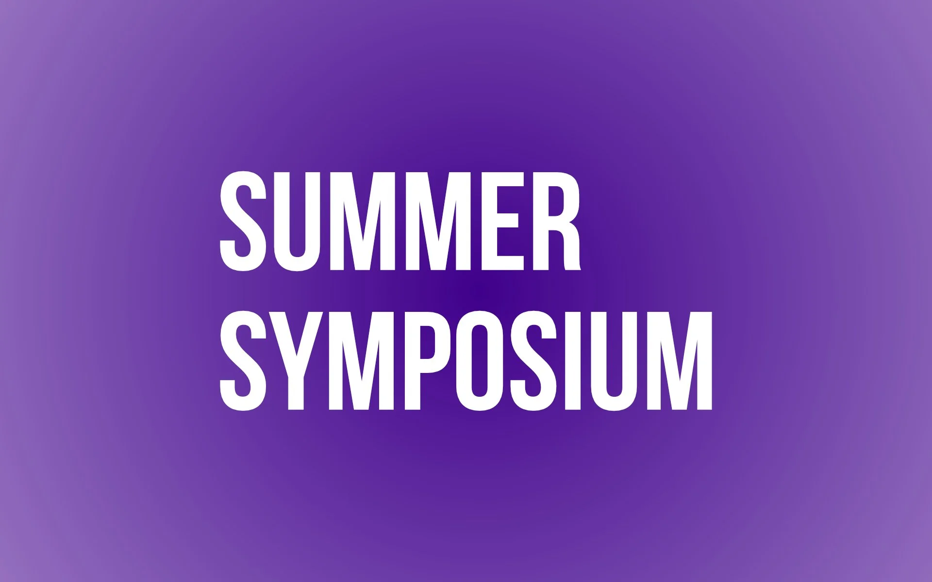 Summer Symposium & Special Documentary Screening