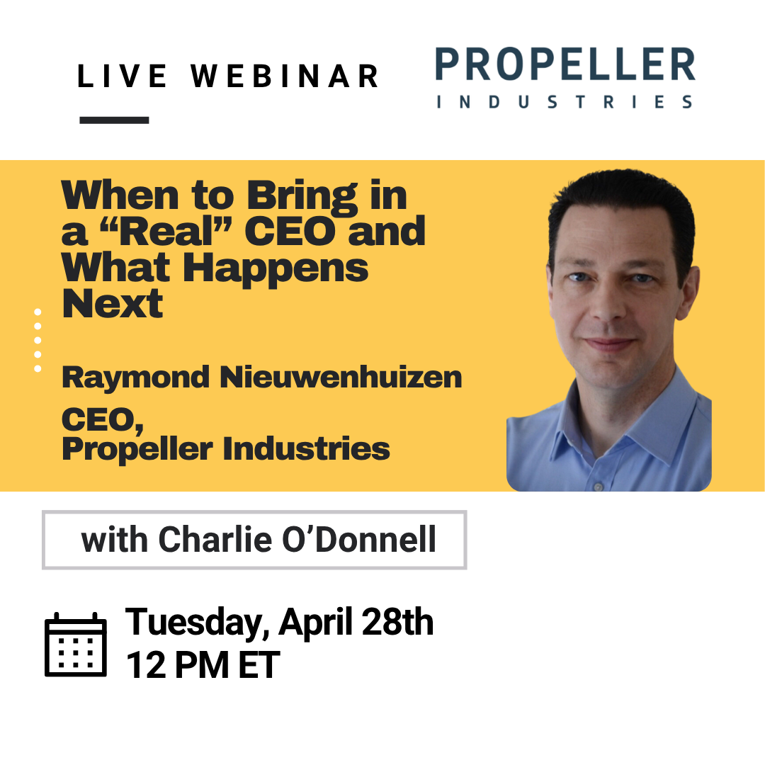 Webinar: When to Bring in a “Real” CEO and What Happens Next