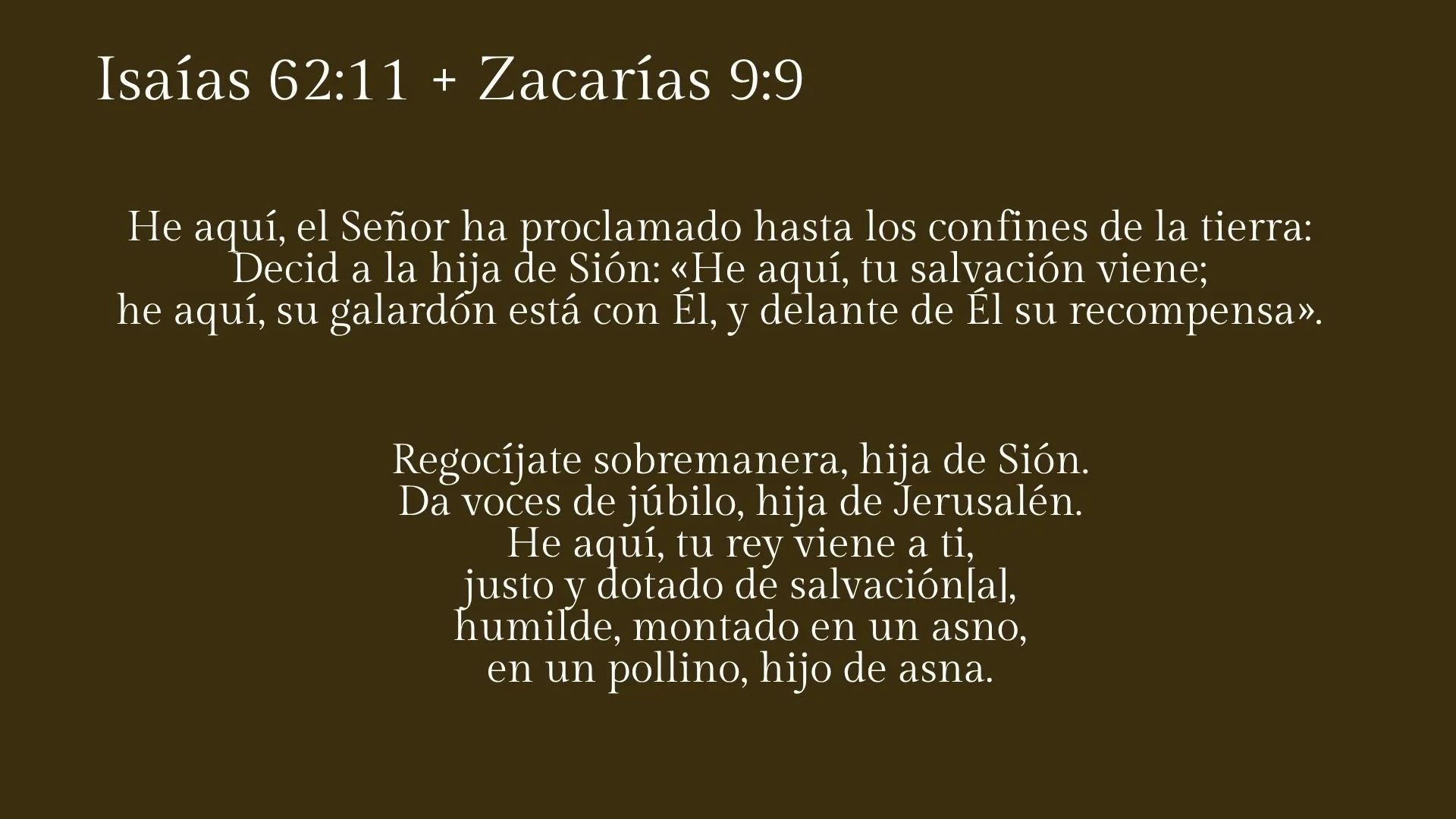 Bible verses Isaiah 62:11 and Zechariah 9:9 in Spanish text on a brown background.