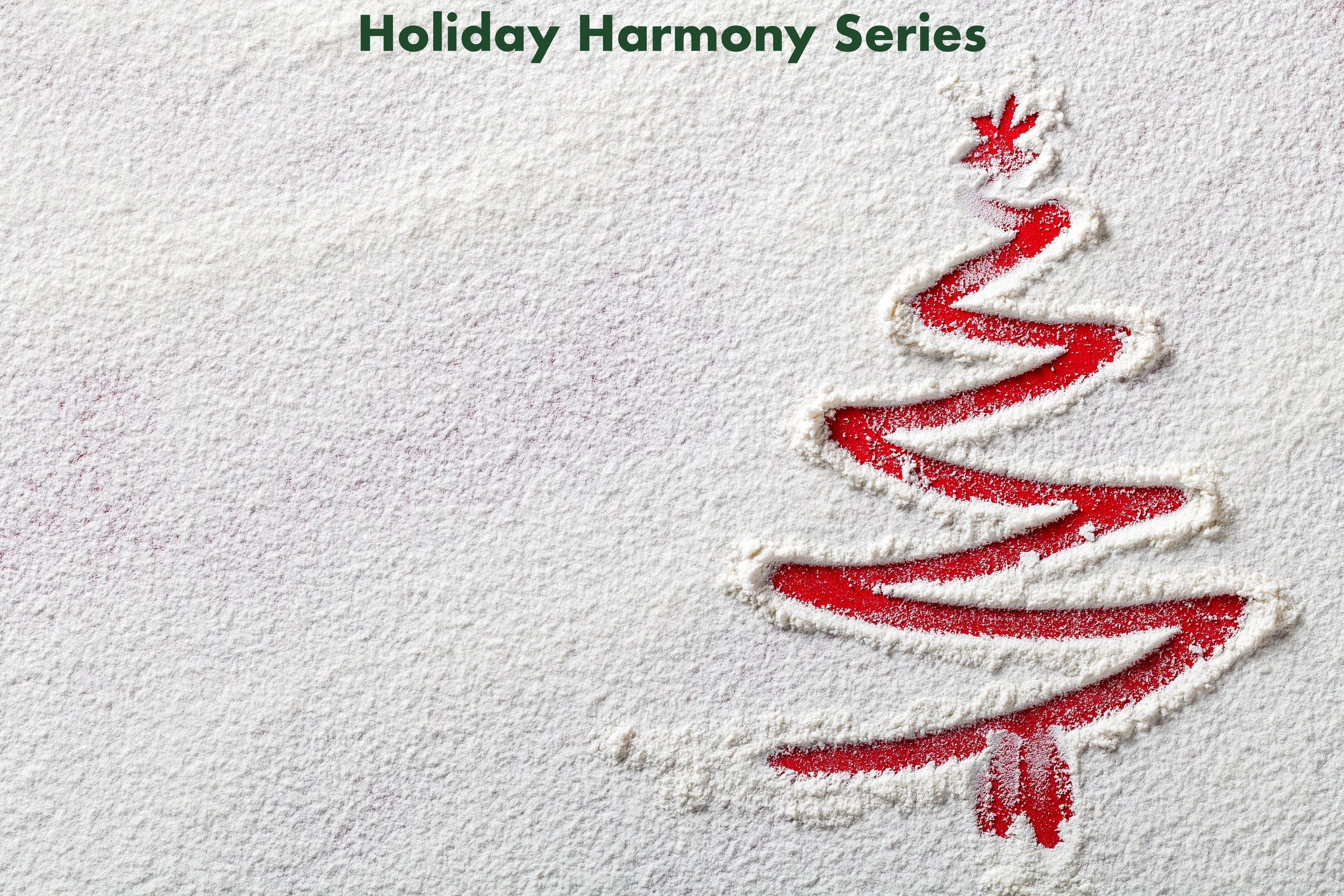 Holiday Harmony Series Wrap Up: Reflections for a Kinder, Calmer Holiday Season