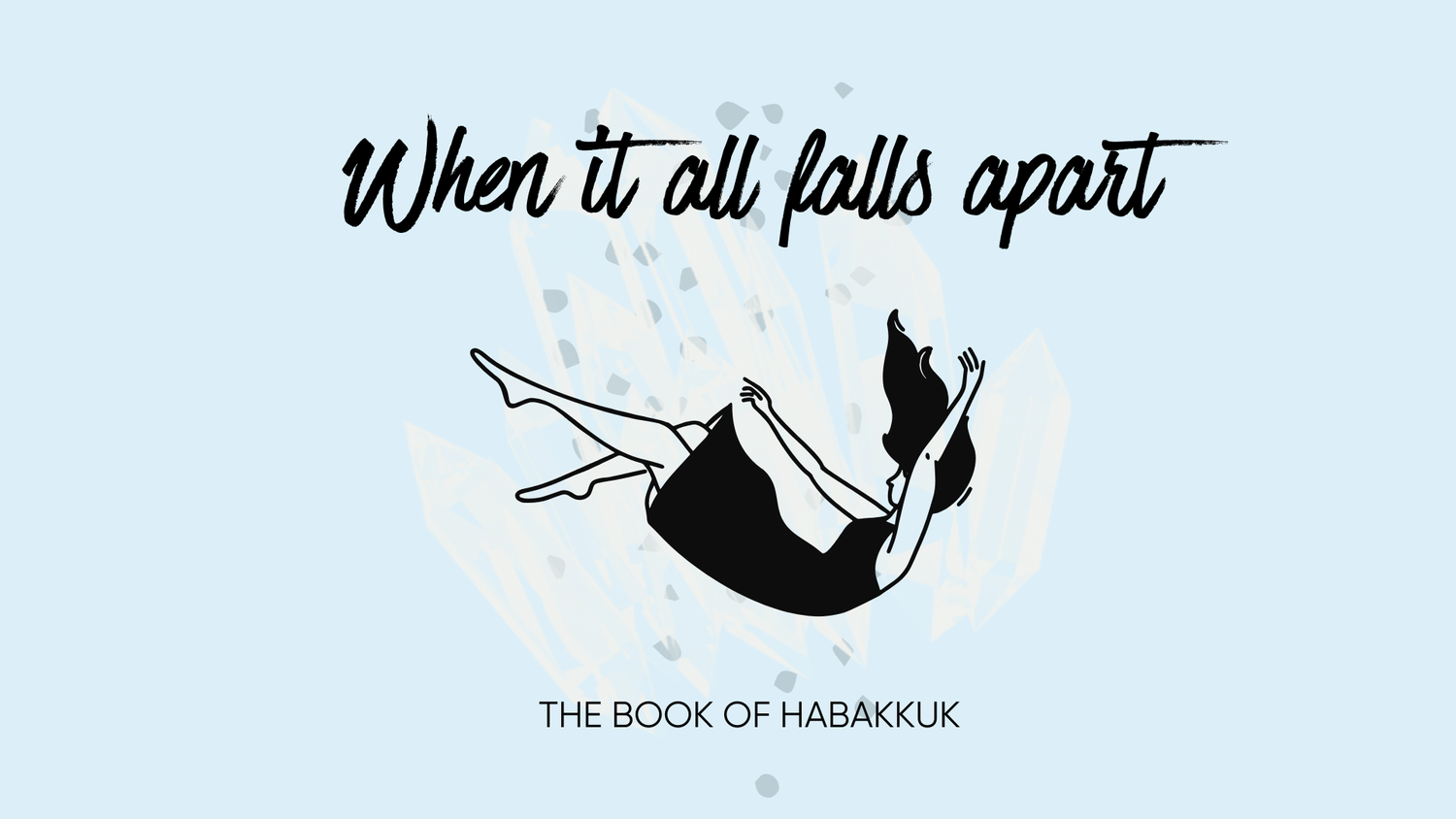 When It All Falls Apart: Habakkuk 1:5-11