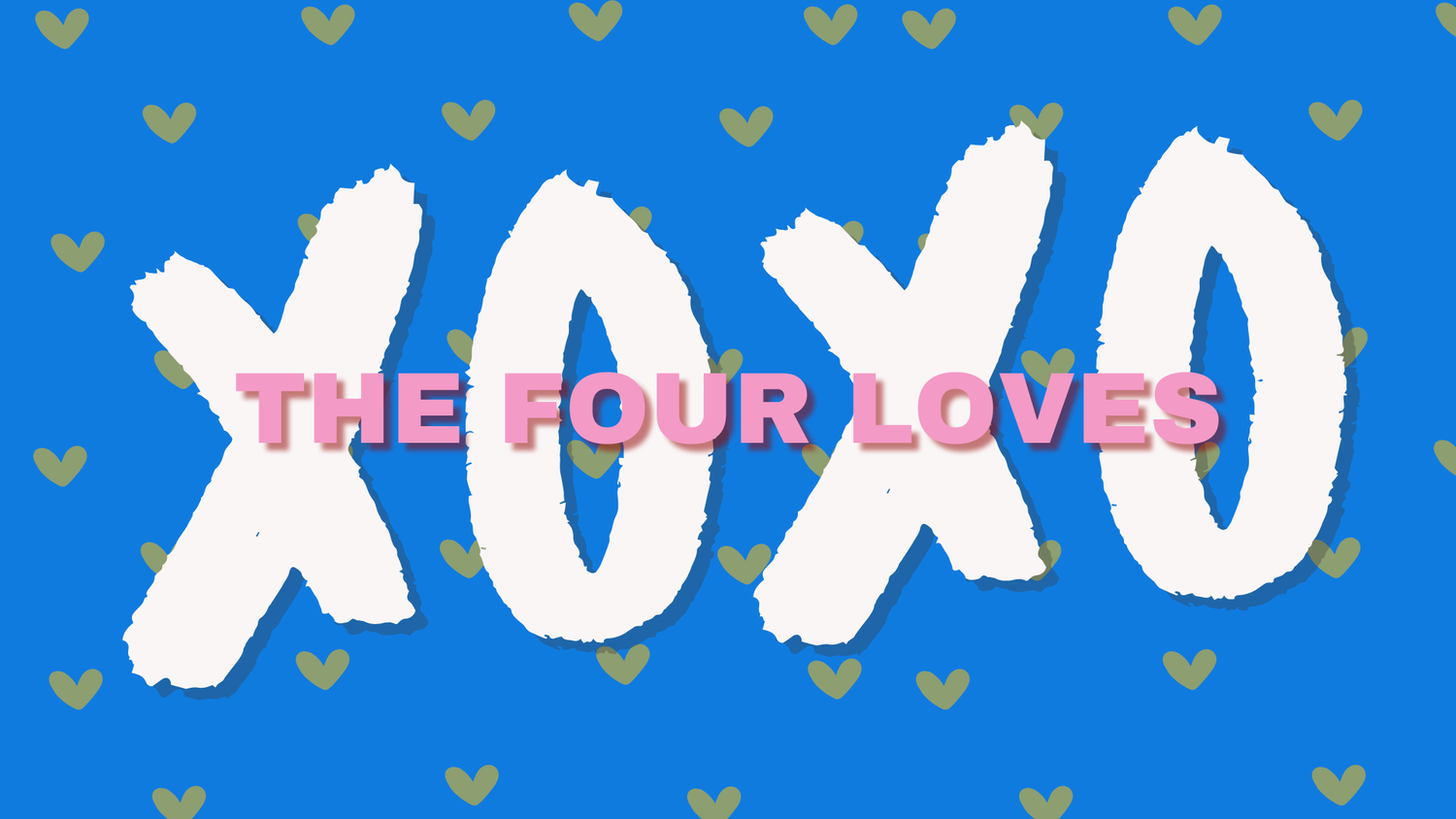 XOXO: The Four Loves - Eros