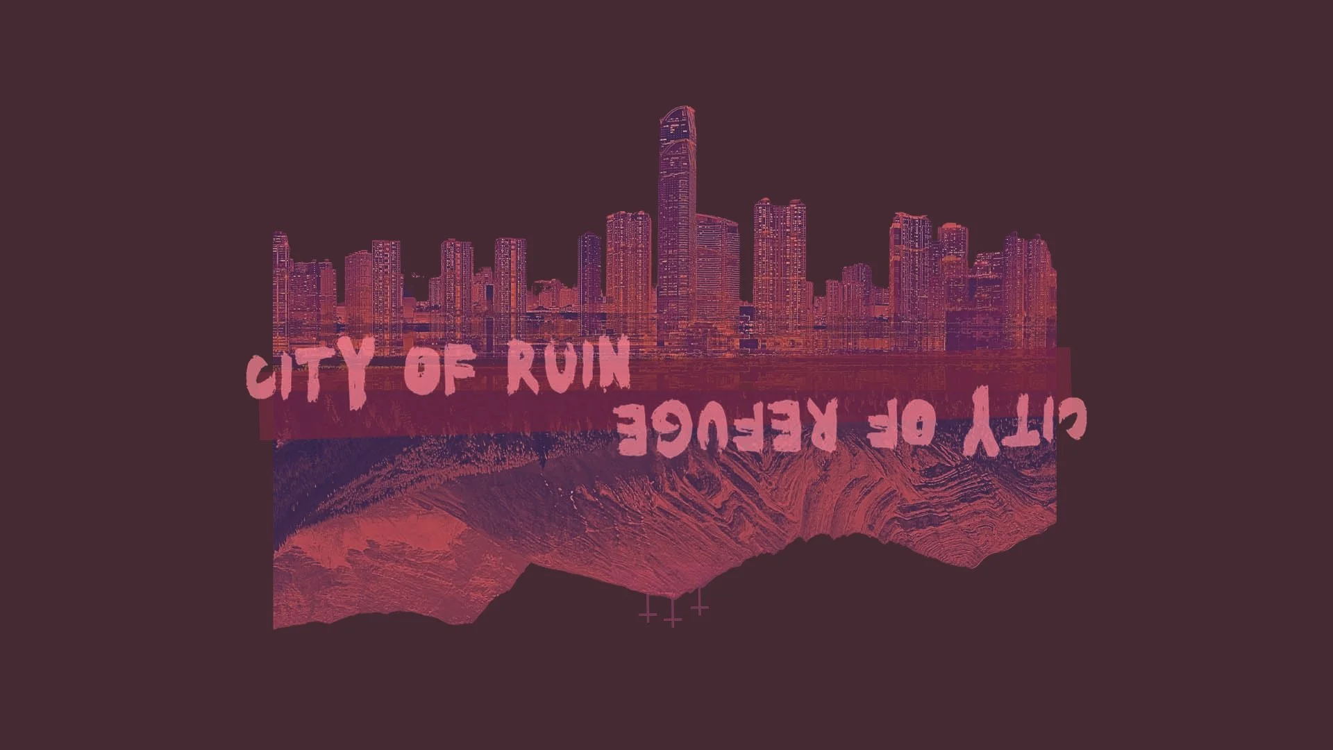 City of Ruin, City of Refuge: You Are The City