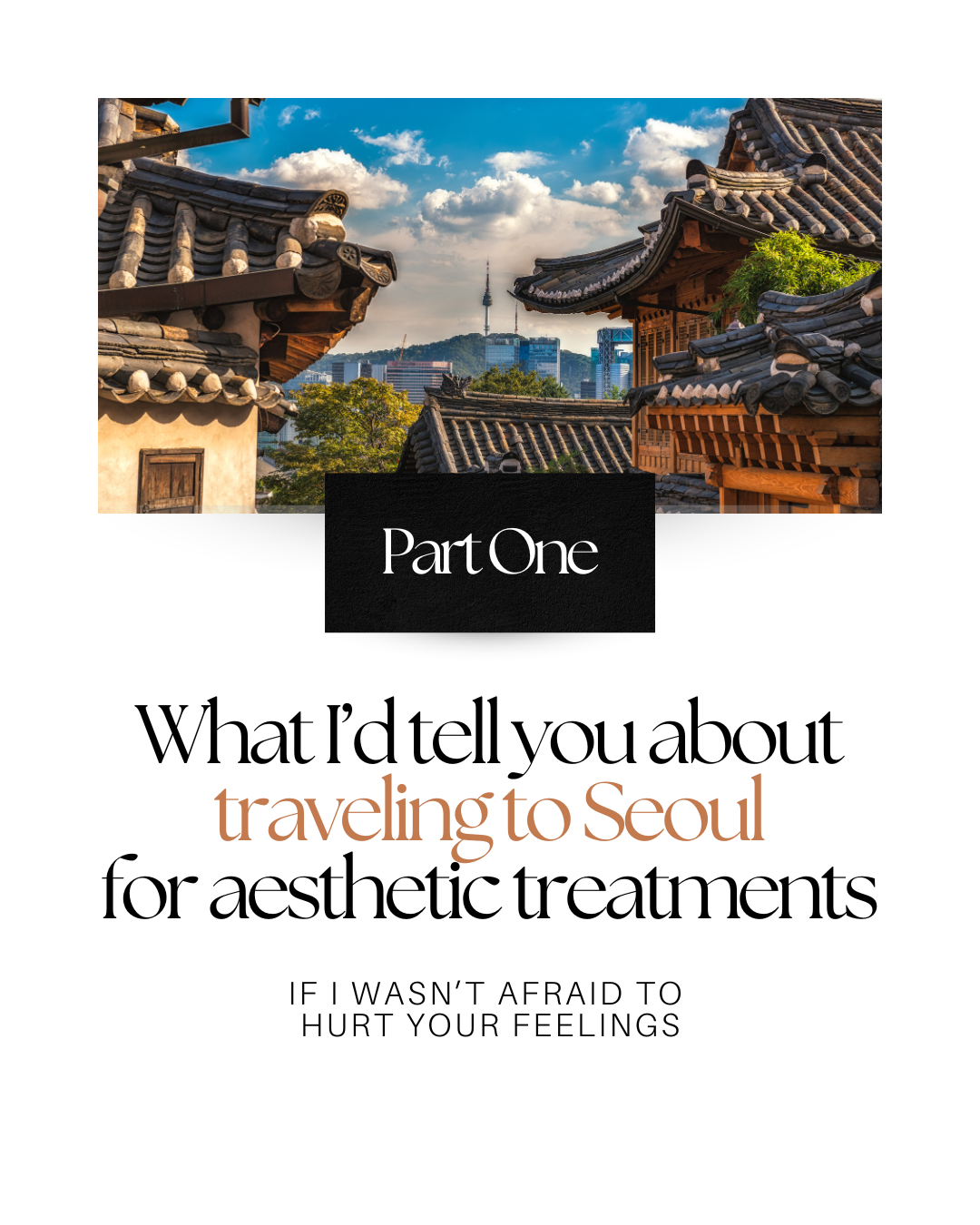       
  
    What I’d tell you about traveling to Seoul for aesthetic treatments, if I wasn’t afraid to hurt your feelings  It feels like everyone is visiting Korea right now, tagging clinics, and talking about their treatments.  I’m always so curio