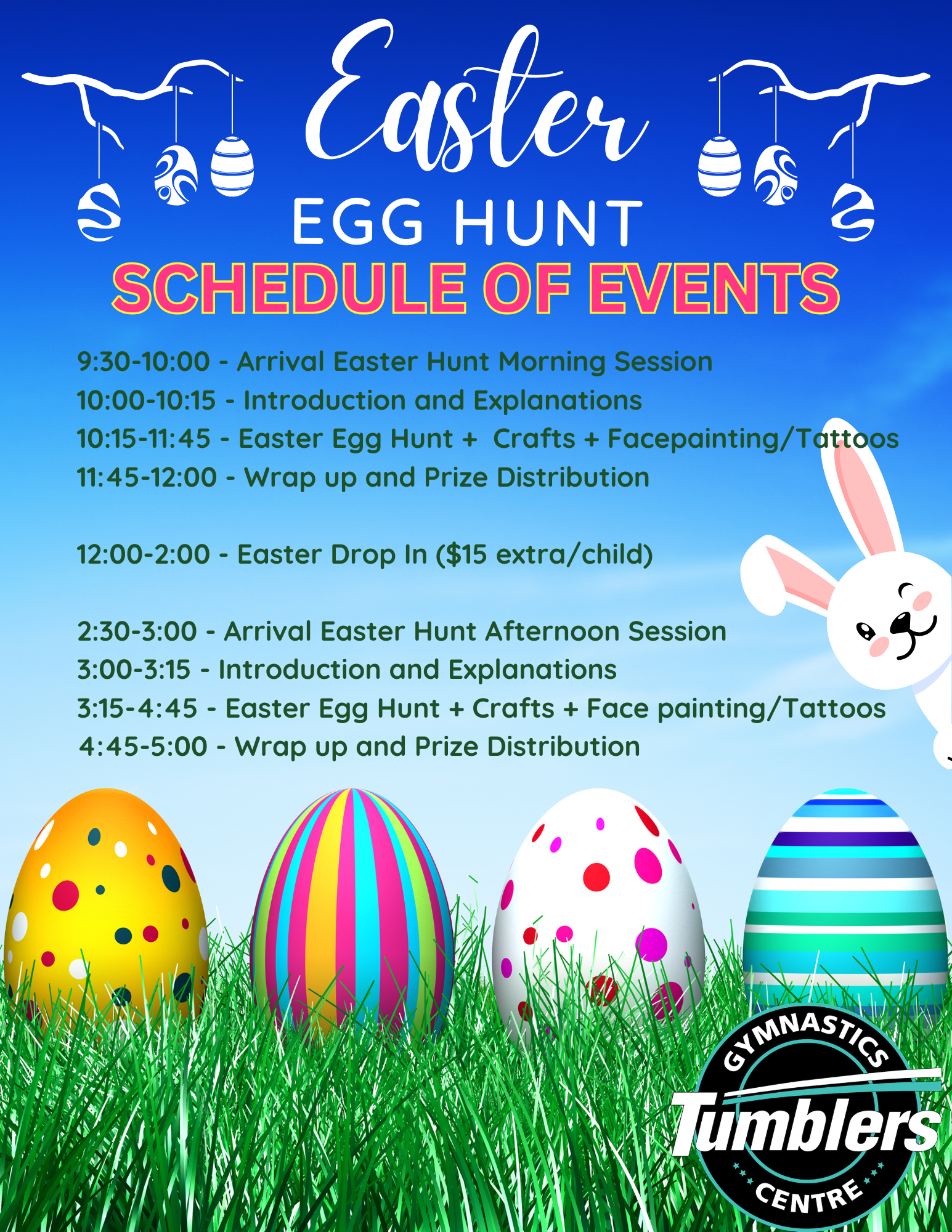 Easter Egg Hunt full timed schedule. Morning session is 2 hours. Easter Drop in event for 2 hours and an afternoon session for 2 hours. Features four colored eggs on grass and a white rabbit on a blue background.