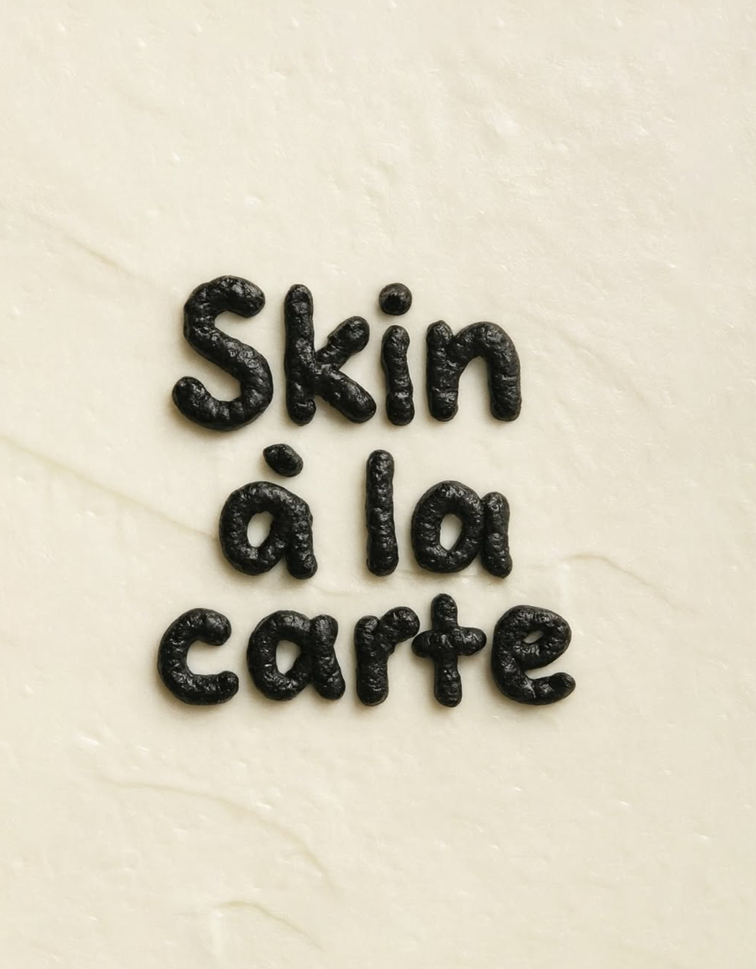 Skin à la carte