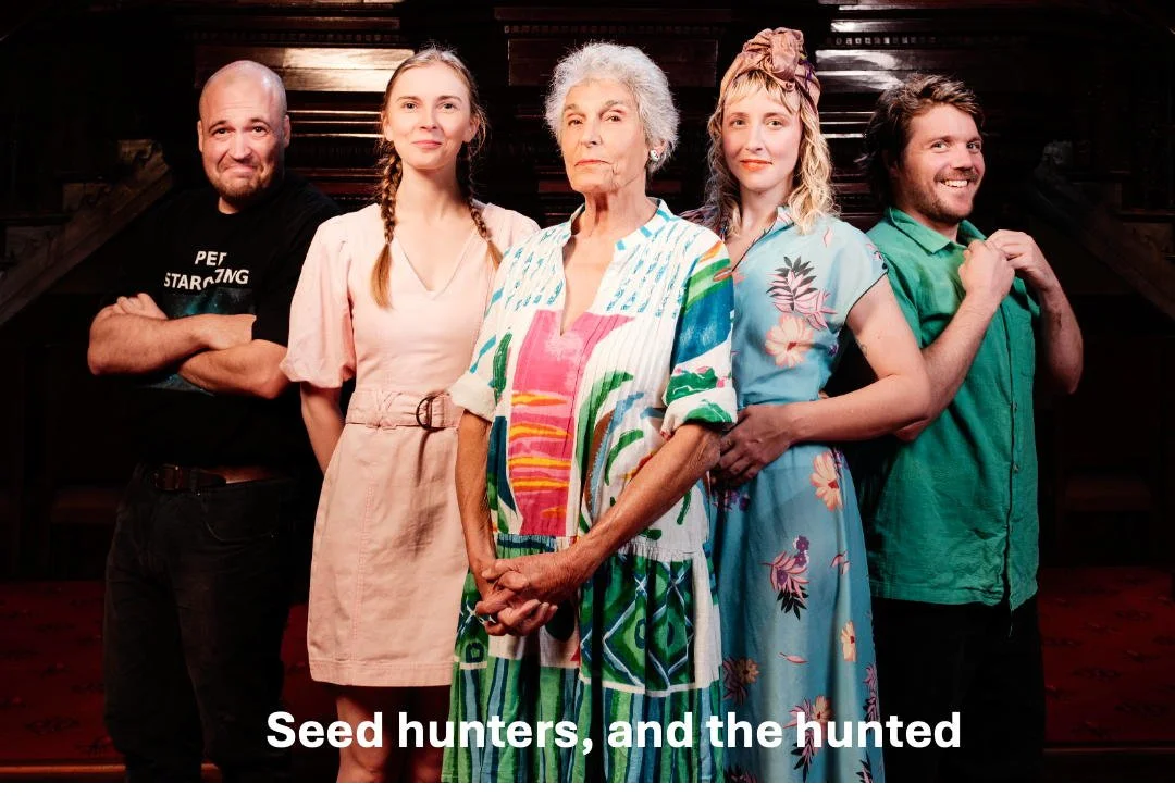 Scene Theatre Sydney Presents The World Premiere Of  ‘SEED HUNTERS’ a provocative new comedy by Carol Dance 