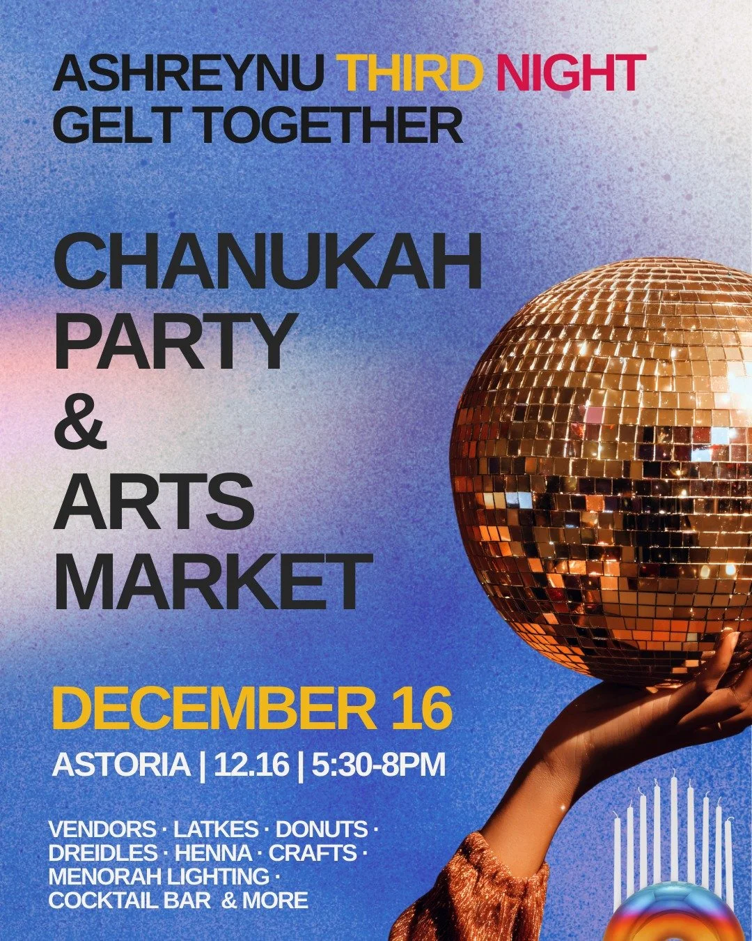 It's here, it's happening! Celebrate the third night tonight with Ashreynu at our Chanukah Party &amp; Arts Market. 

Jewish themed arts &amp; vendors from around the neighborhood, a hot latkes toppings competition, a photobooth, menorah lighting, he
