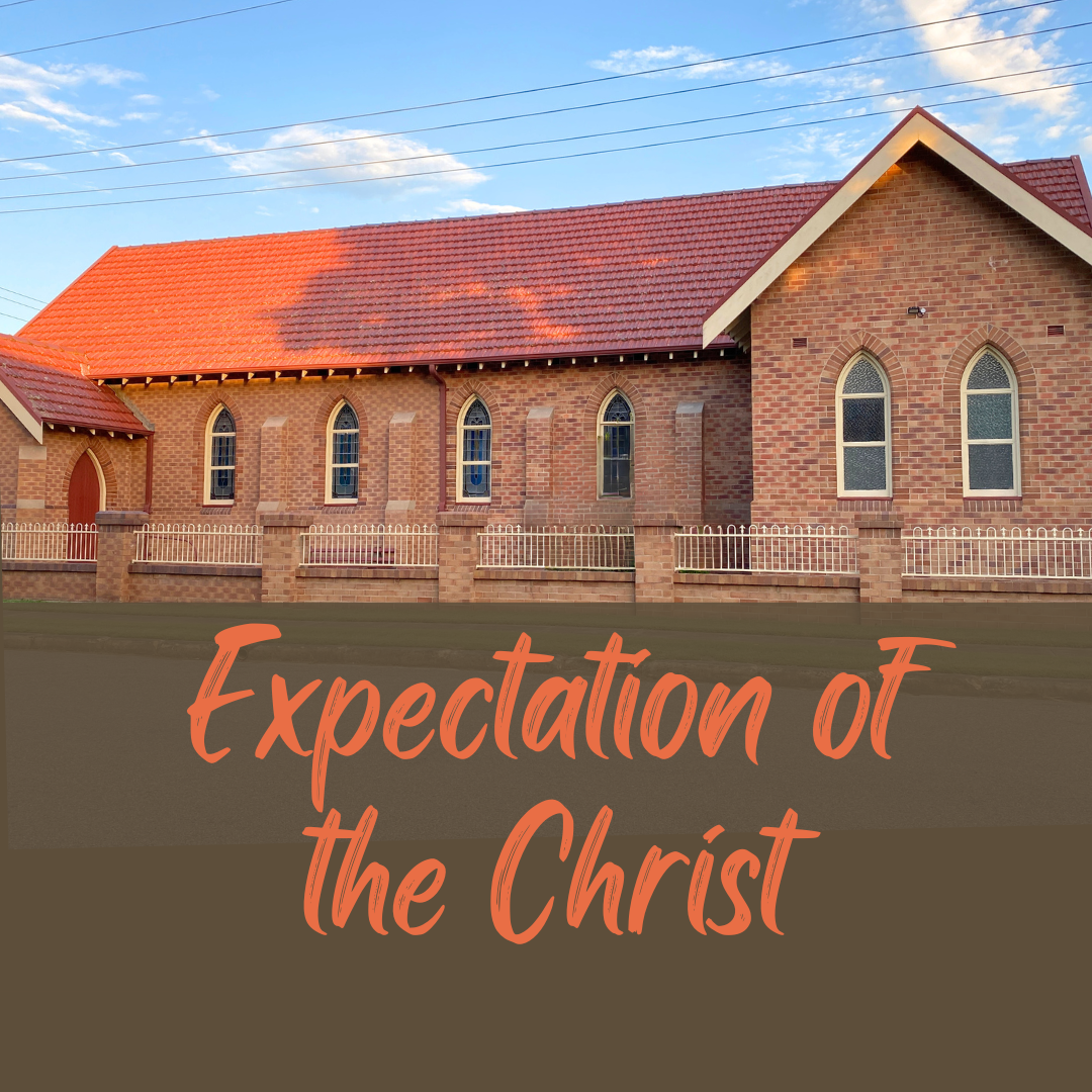 Expectation of the Christ, Then and Now