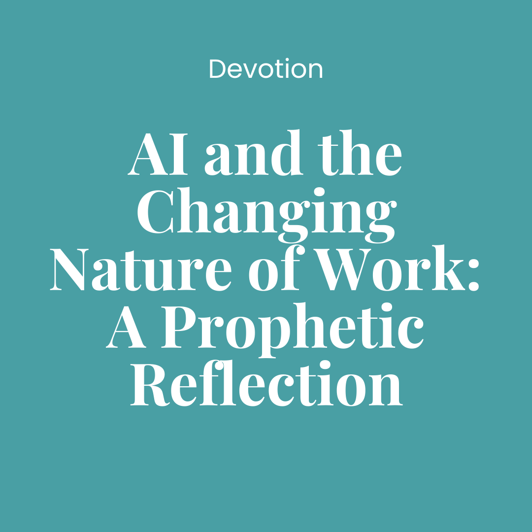AI and the Changing Nature of Work: A Prophetic Reflection