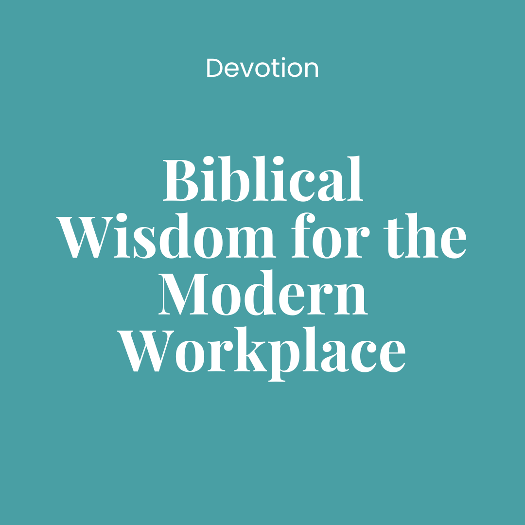Biblical Wisdom for the Modern Workplace