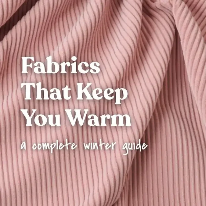 Fabrics That Keep You Warm: A Complete Winter Guide