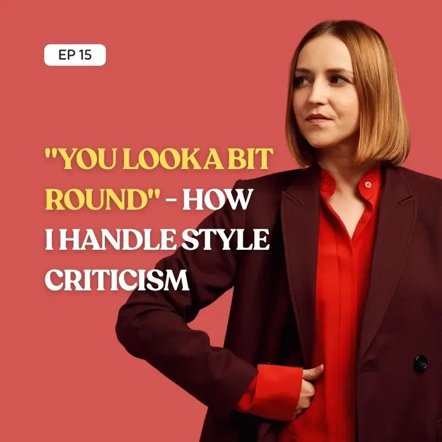 “You Look a Bit Round”. How I Handle Style Criticism.