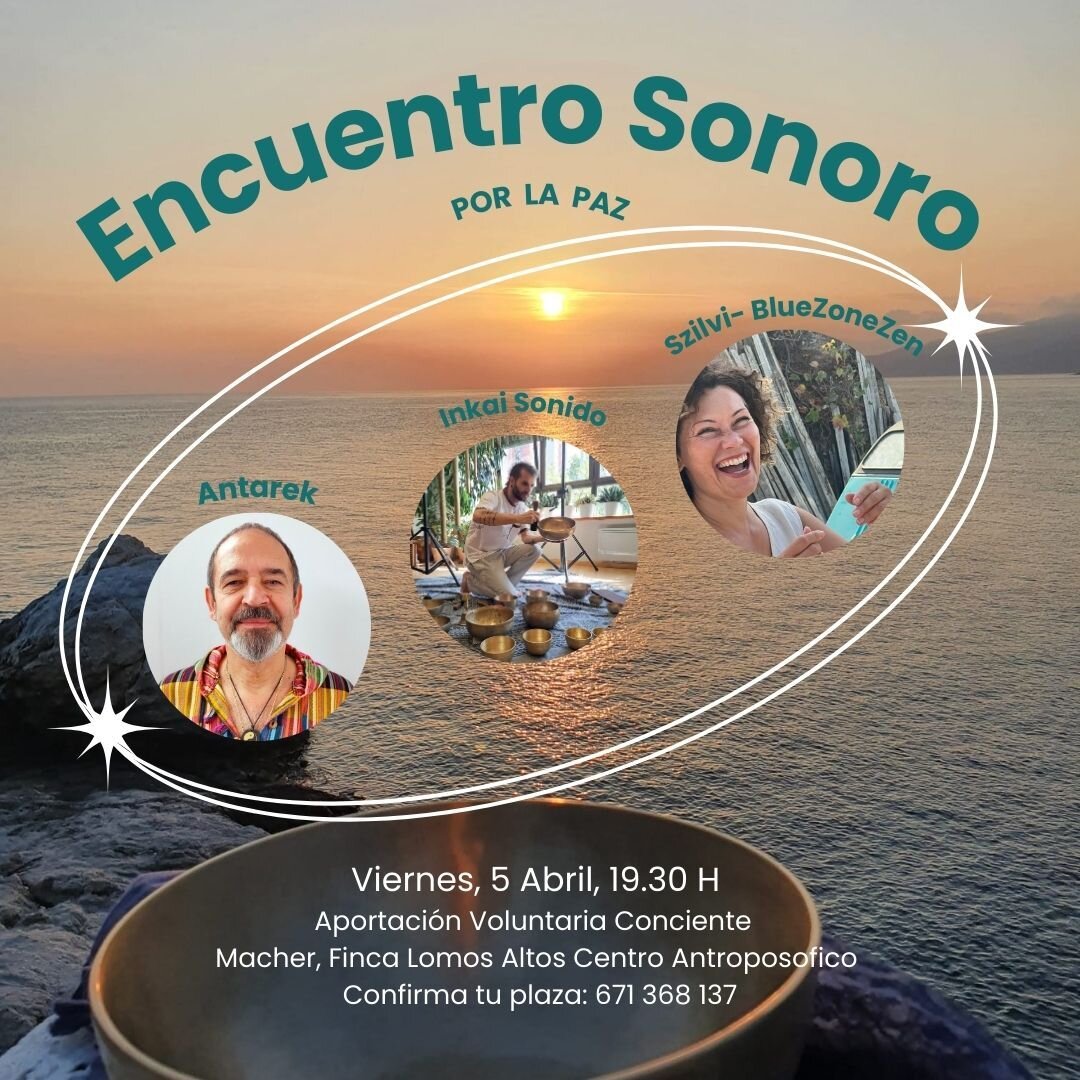 &iexcl;Que comience el Encuentro Sonoro: Sonidos por la Paz!

El Viernes, d&iacute;a 5 Abril a las 19.30 H nos reunimos en un evento extraordinario donde la melod&iacute;a y la armon&iacute;a se fusionan para llevarnos en un viaje hacia la serenidad 