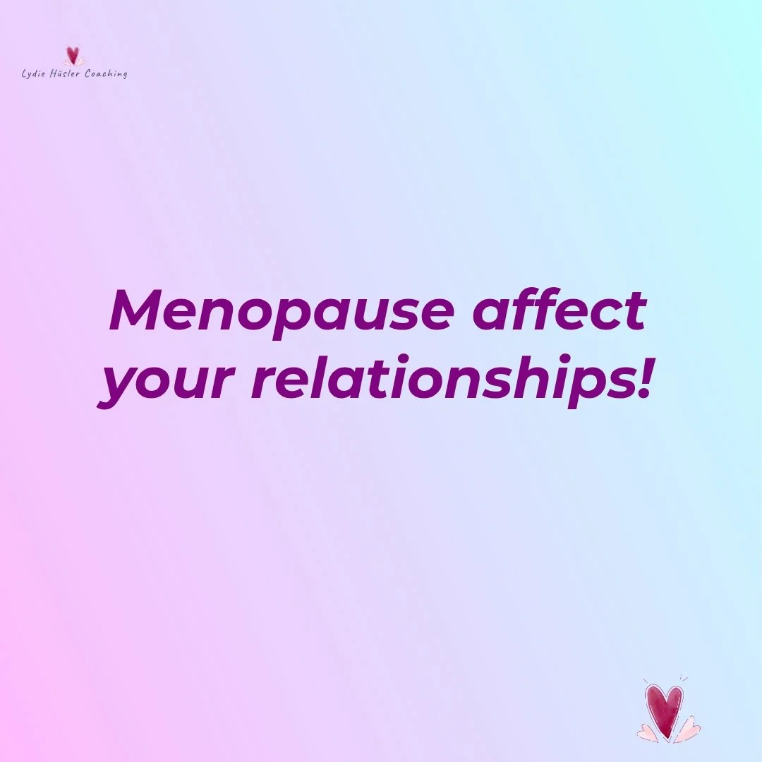 Menopause, Relationships &amp; Reconnection: Starting Over With Heart