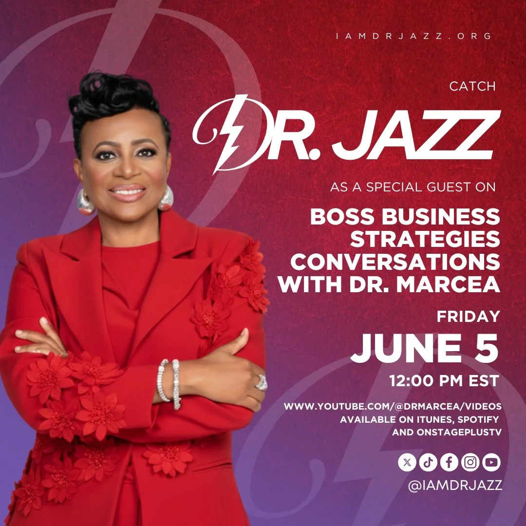 Catch Dr. Jazz as a special guest for Boss Business Strategies Conversations with Dr. Marcea