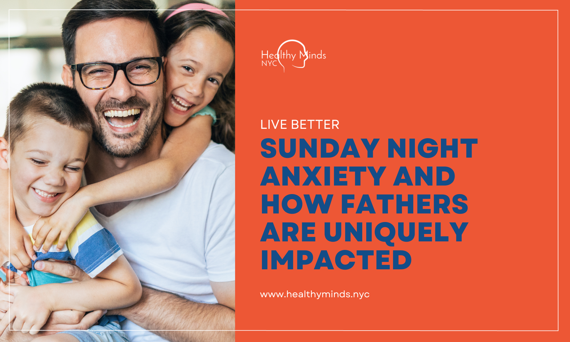 Sunday Night Anxiety and How Fathers Are Uniquely Impacted