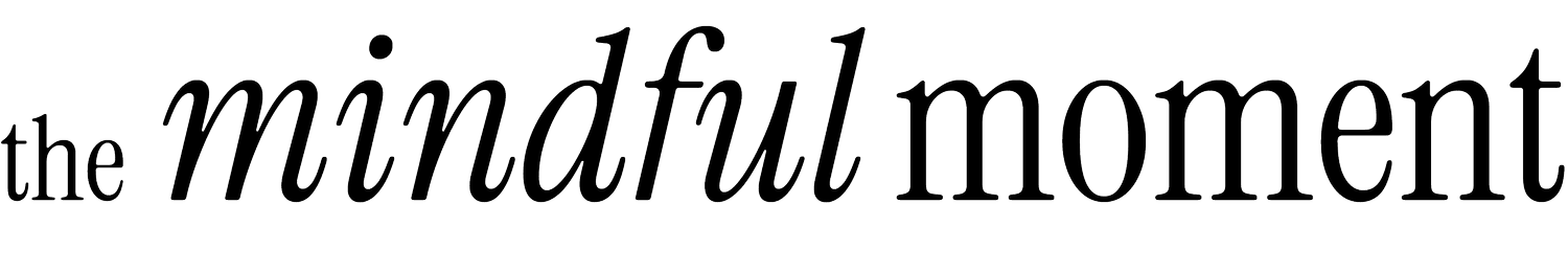 The Mindful Moment