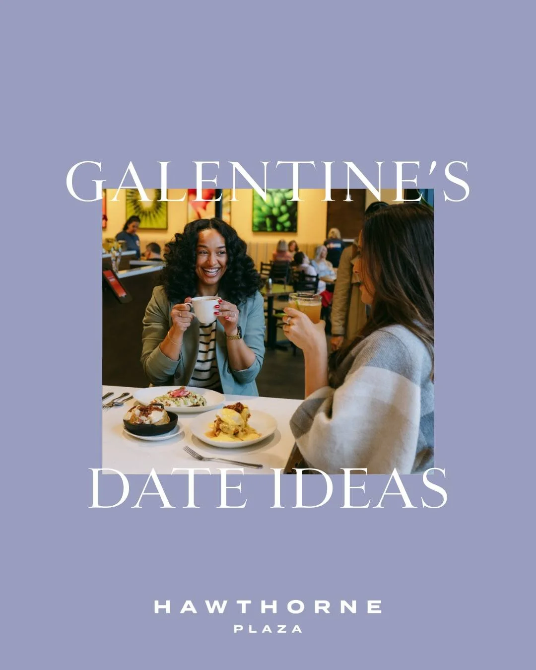 Calling all besties 💕 Galentine&rsquo;s date ideas start (and end) at Hawthorne Plaza.
