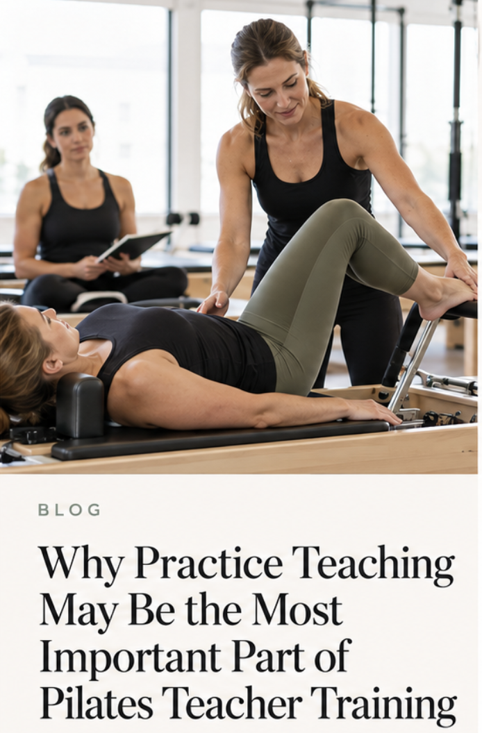 Why Practice Teaching May Be the Most Important Part of Pilates Teacher Training