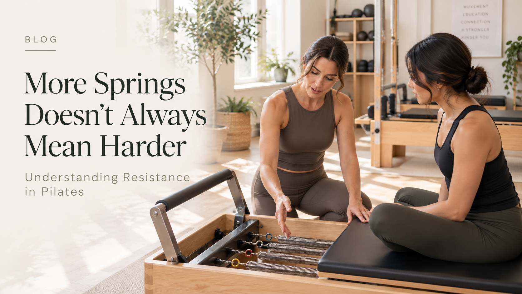 More Springs Doesn't Always Mean Harder: Understanding Resistance in Pilates