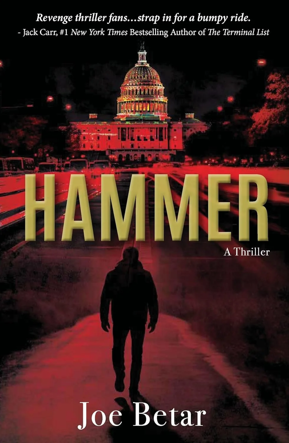HAMMER cover by Joe Betar, featuring a dark, red-toned cover with a lone silhouetted man walking toward the U.S. Capitol at night; bold yellow title text “HAMMER"