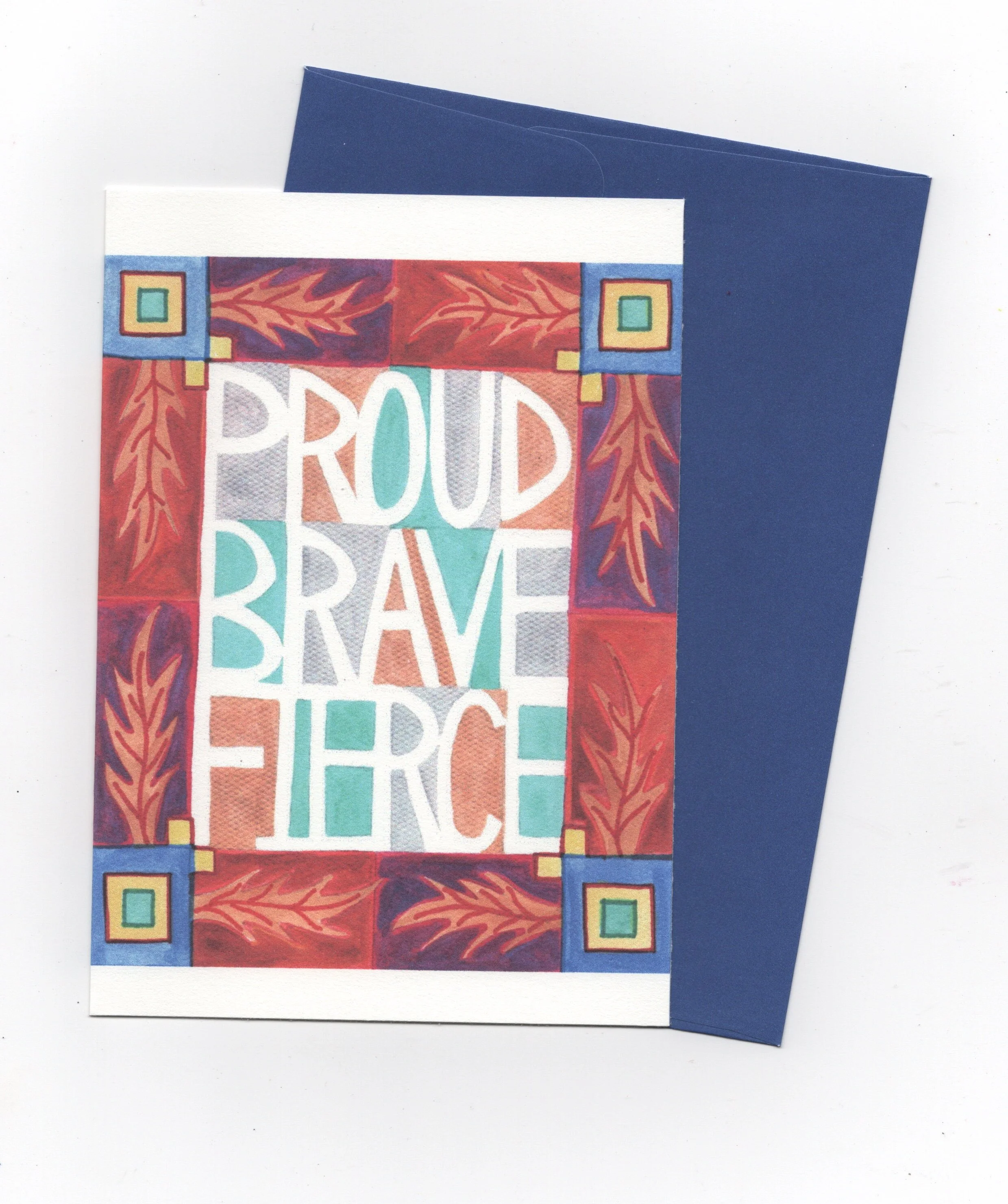 Proud Brave Fierce Greeting.jpg