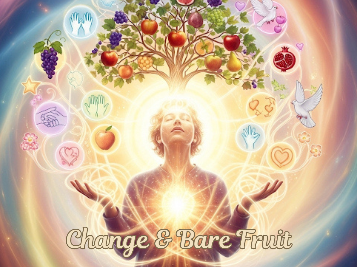 Change &amp; Bare Fruit