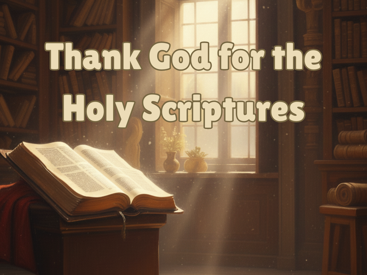 Thank God for the Holy Scriptures