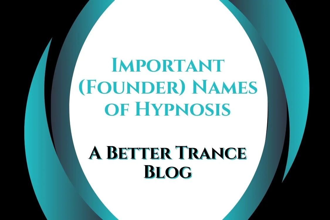 Important (Founder) Names of Hypnosis