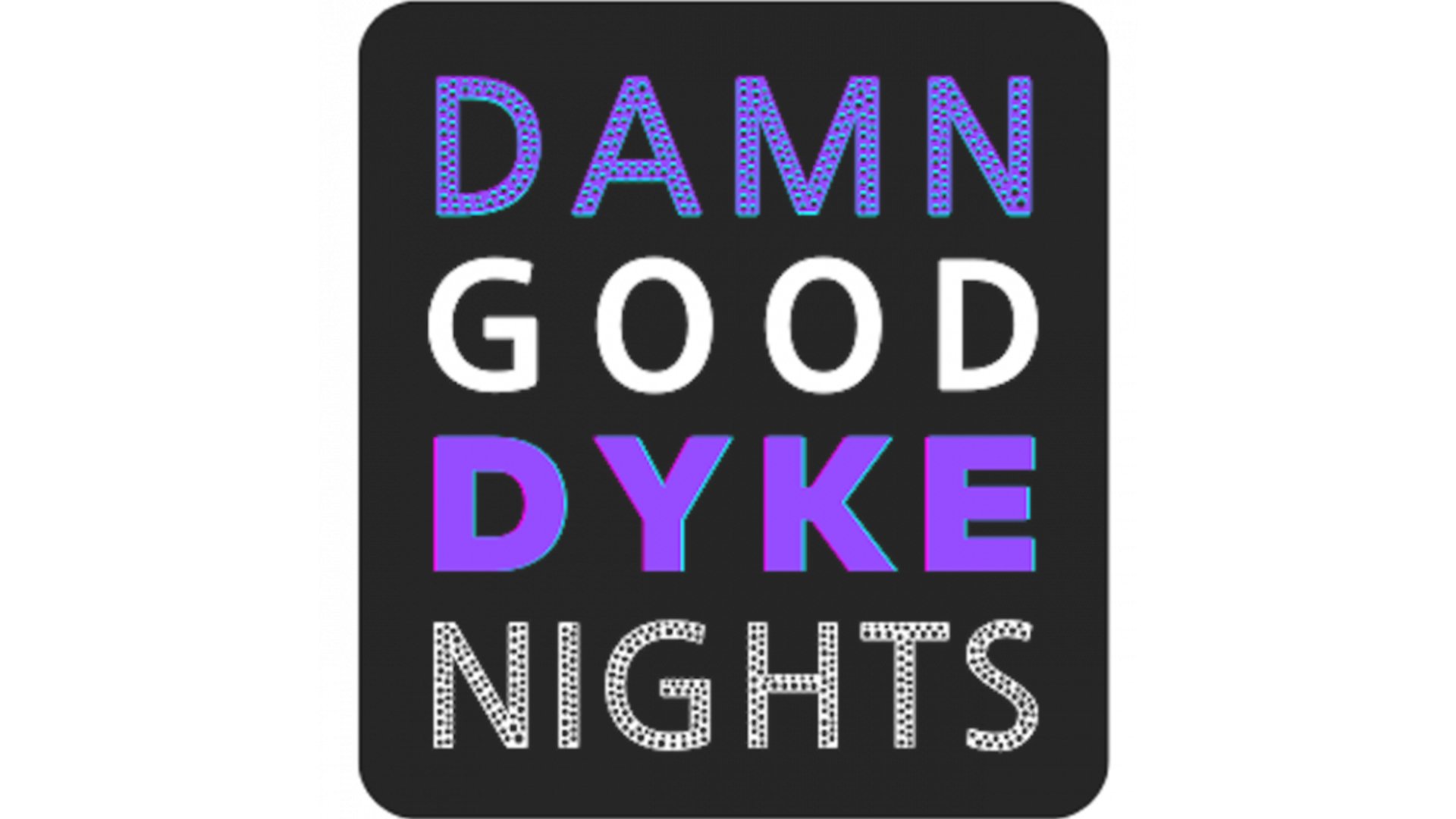 DamnGoodDykeNights.jpg