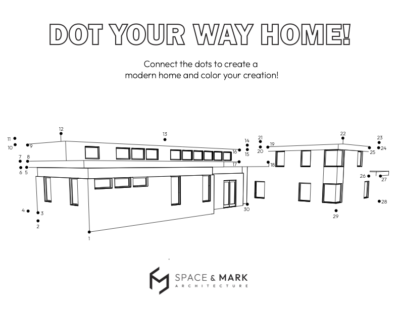 A dot-to-dot connect-the-dots puzzle of a modern two-story house with multiple windows and a flat roof, labeled with numbered dots, and text at the top reading "Dot Your Way Home!" with instructions to connect the dots to create and color the house, and the logo "SPACE & MARK ARCHITECTURE" at the bottom.