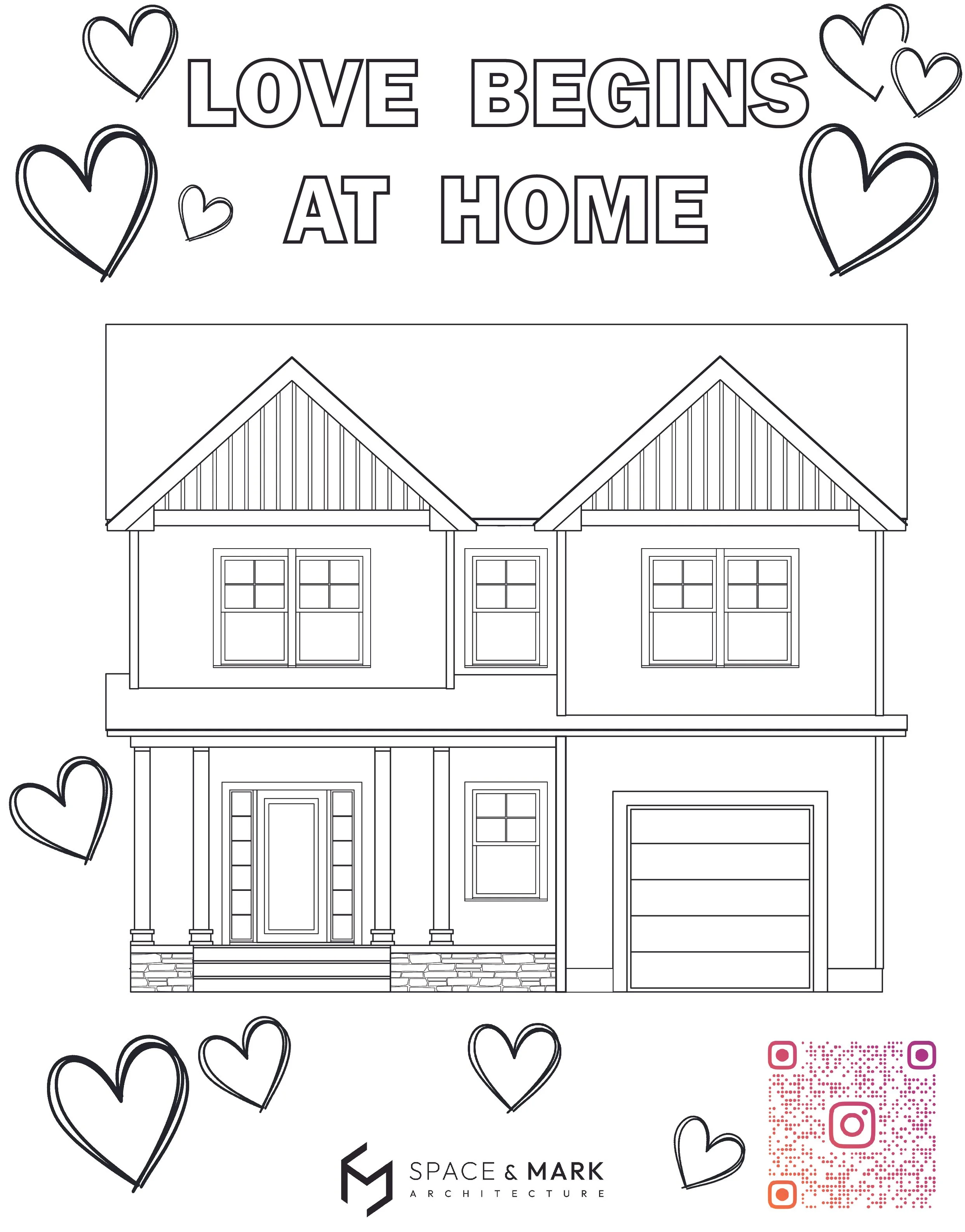 A line drawing of a two-story house with an attached garage, front porch, and front steps, surrounded by hand-drawn hearts. The text "Love begins at home" is at the top, and the bottom features a logo and social media QR code.