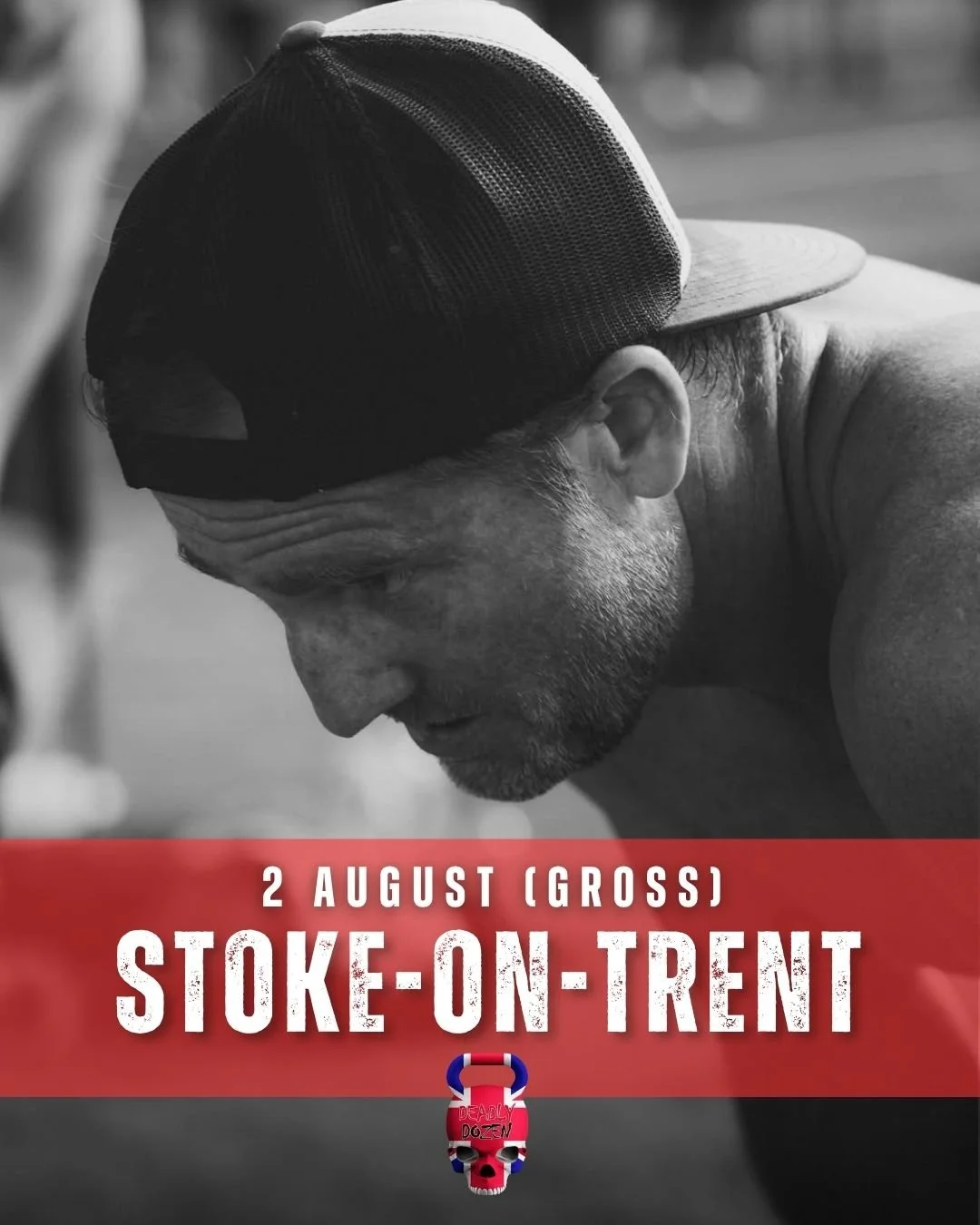 Black and white photo of a man with a beard and wearing a cap, leaning forward with a pained or exhausted expression. Red banner overlaying the bottom of the image contains the text "2 August (Gross) Stoke-on-Trent" and a small graphic of a skull with a kettlebell at the top labeled "Deadly Dozen."