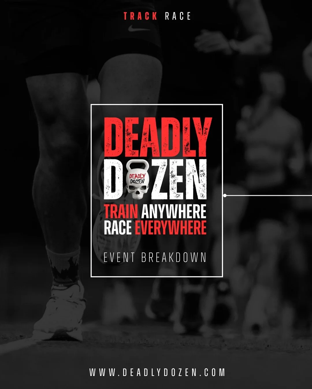 THE DEADLY DOZEN &ndash; FULL EVENT BREAKDOWN 💀

Each journey starts with a 400M RUN and finishes with a functional challenge. 12 journeys; 12 labours. 

💥 THE DEADLY DOZEN FORMAT
12 x 400M runs.
12 x brutal functional workouts.

🏁 VARIATIONS:

⚡ 