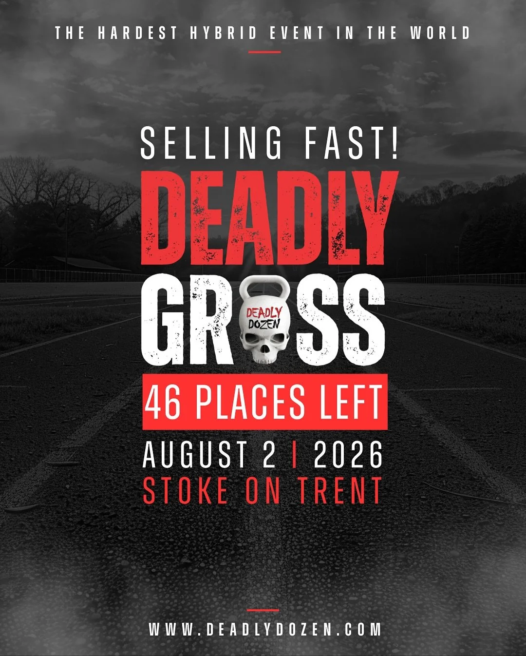 Only 46 places left in the hardest hybrid event in the world. 💀

The interest in this event has been huge and we are down to only limited places remaining. 

Enter now at www.deadlydozen.com

12 Deadly Dozens in a 12 hour time limit. 

📍 Northwood 