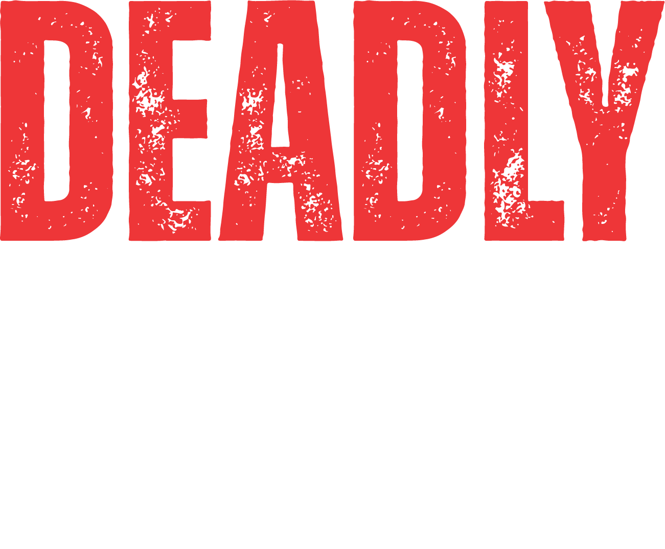 Text graphic featuring DEADLY ULTRA in bold red and white letters on a light background for a striking visual impact.