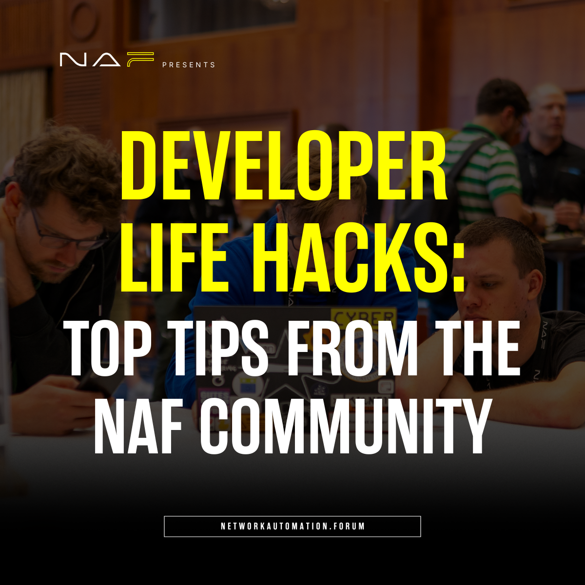 Developer Life Hacks: top tips from the naf Community
