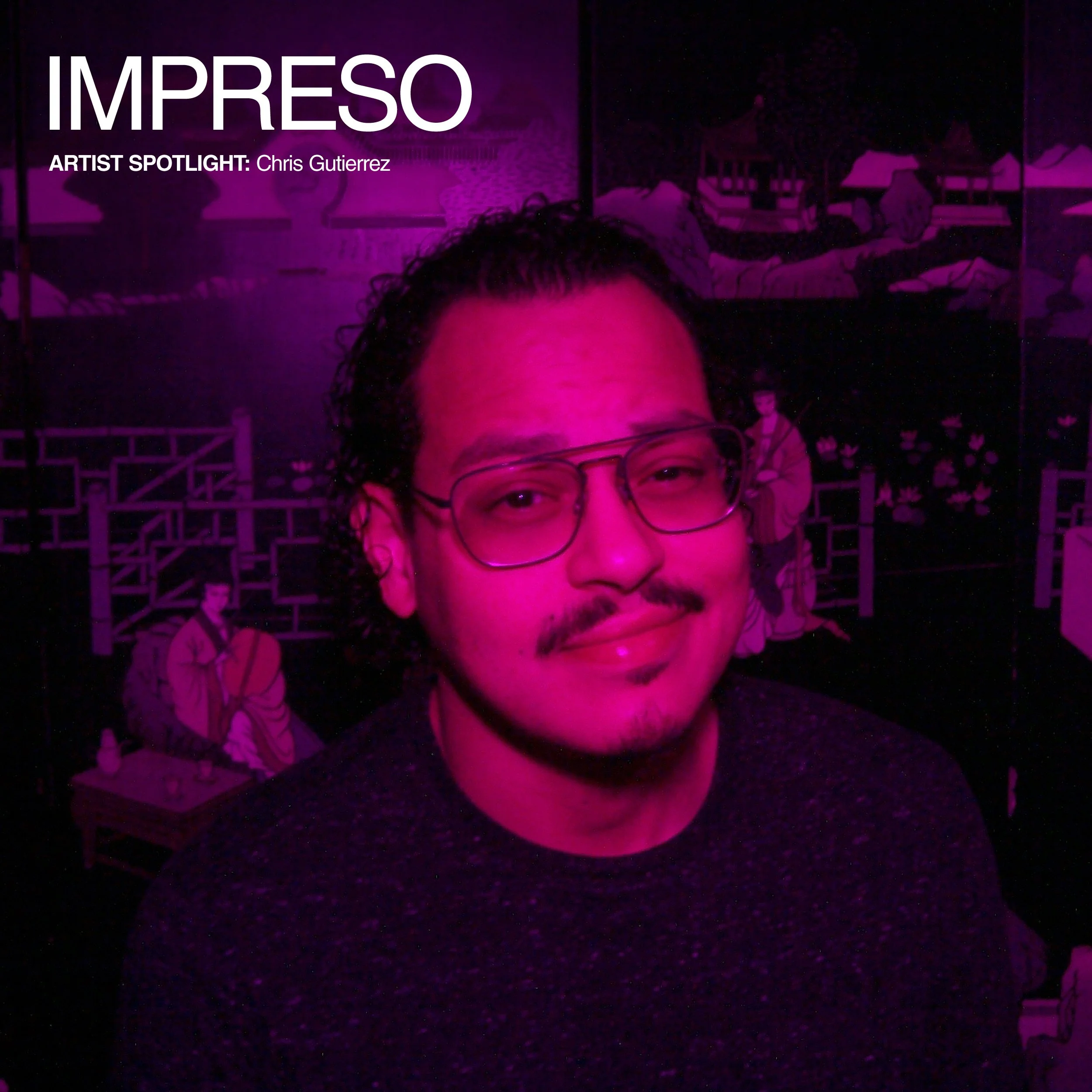 ARTIST SPOTLIGHT: Chris Gutierrez