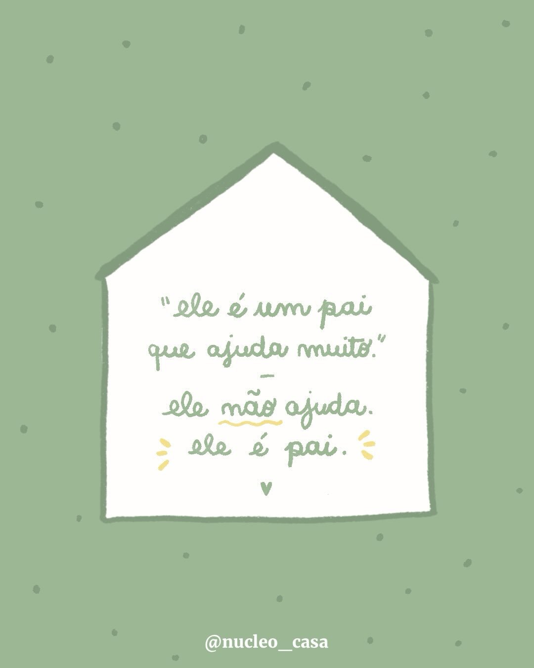 &ldquo;Ele &eacute; um pai que ajuda muito&rdquo;.

A frase parece inofensiva, quase elogiosa. Mas carrega, em sil&ecirc;ncio, uma ideia que empobrece aquilo que a paternidade verdadeiramente &eacute;.

Ajudar &eacute; entrar de fora.
Ser pai &eacute