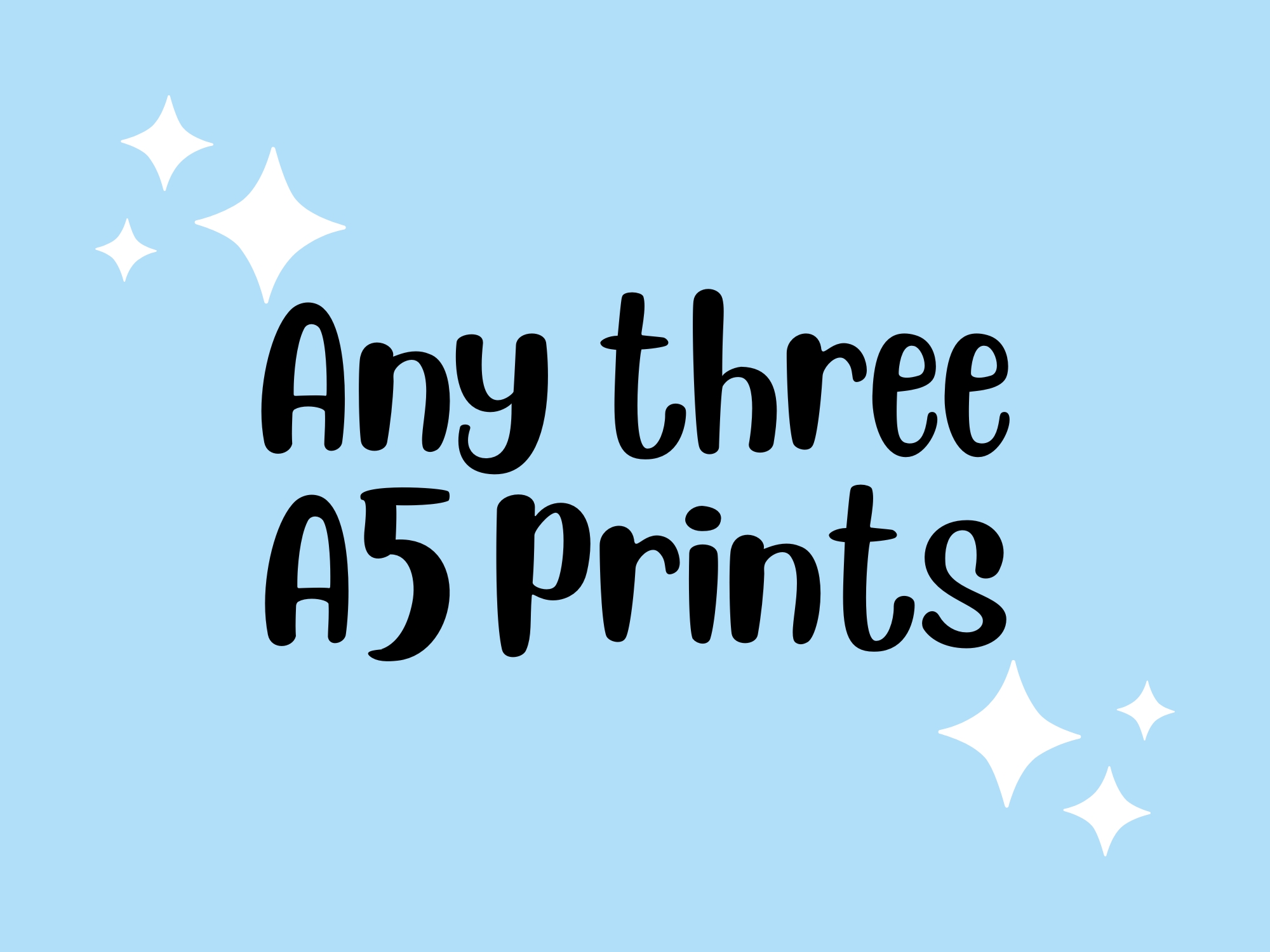 Any Three A5 Prints