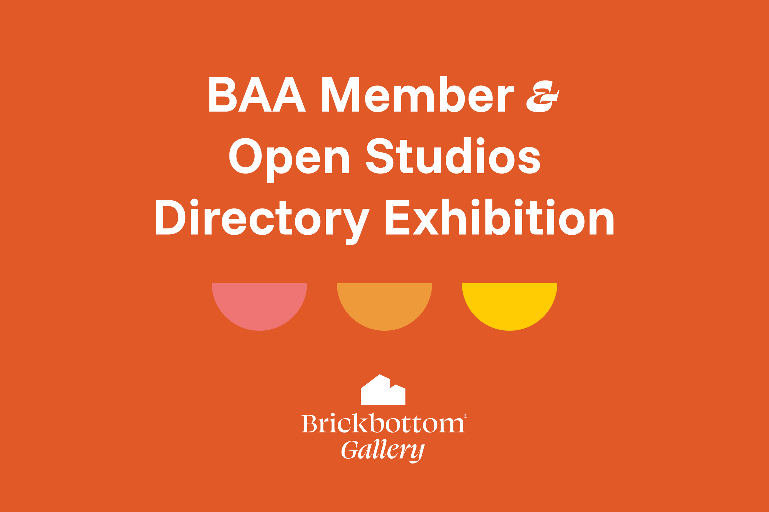 BAA Member &amp; Open Studios Directory Exhibition