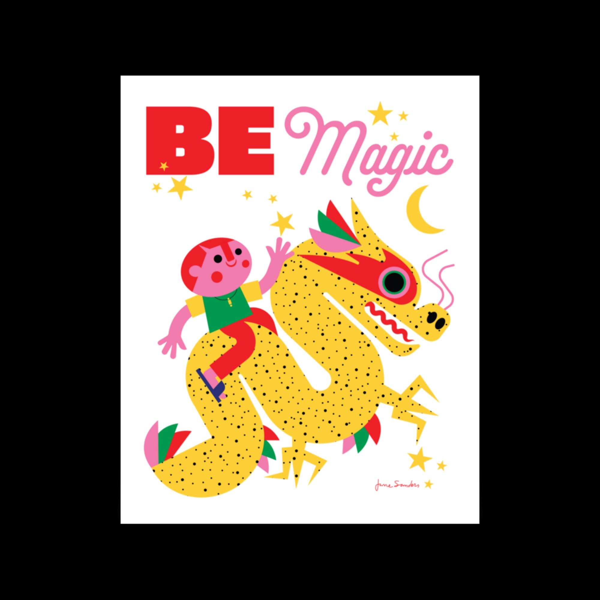 BE MAGIC: Poster • Jane Sanders Illustration