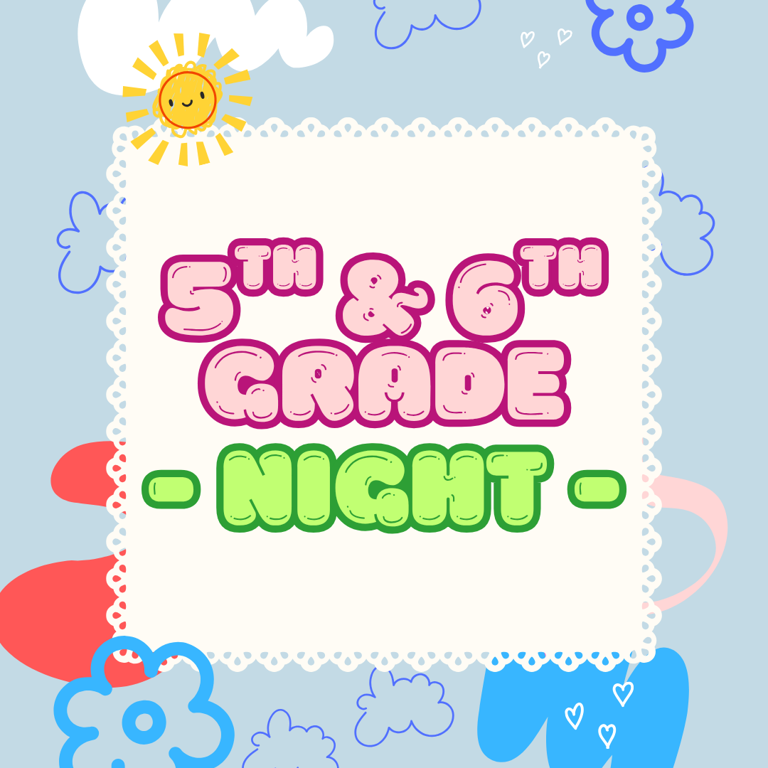 5th & 6th Grade Night