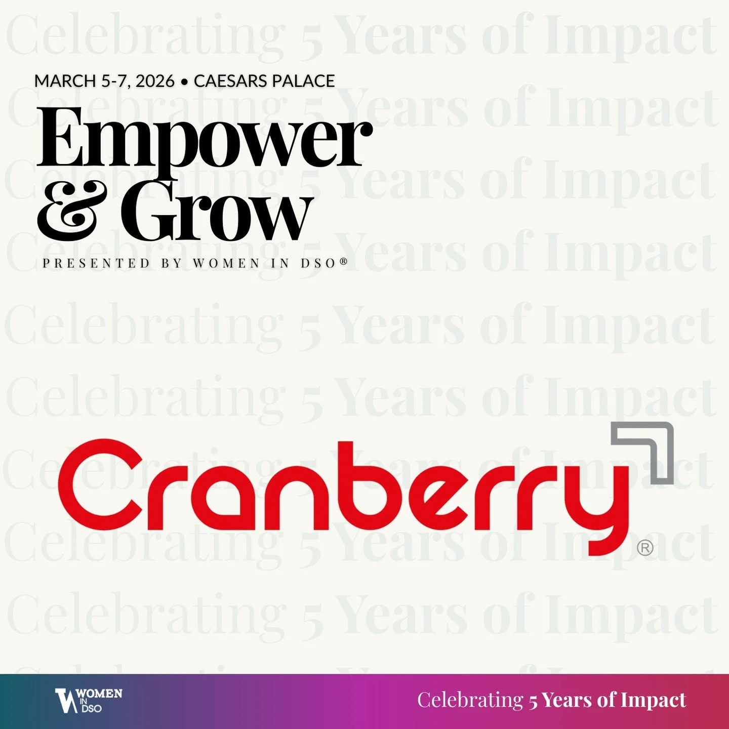 ✨ Empower &amp; Grow 2026! ✨ 

Cranberry is excited to be a part of Empower &amp; Grow 2026, taking place March 5&ndash;7 at Caesars Palace in Las Vegas. We&rsquo;re proud to support and partner with @womenindso as they continue to foster leadership,