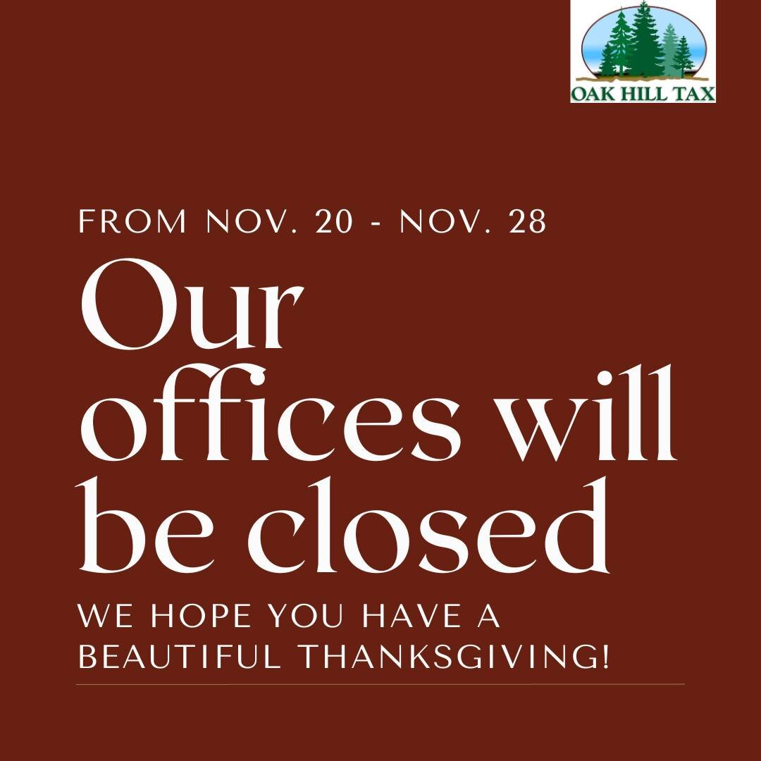 We hope you have a beautiful holiday surrounded by loved ones! Oak Hill Tax &amp; Accounting will be closed from November 20th - 28th. 🍗🍁🦃

We look forward to connecting when we are back in the office on 29th!