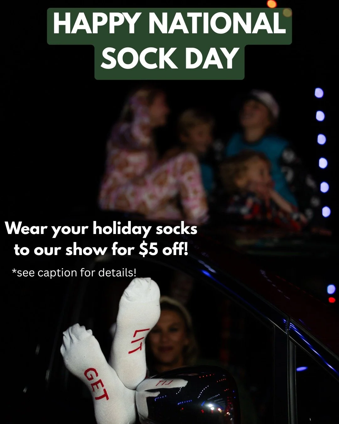 We know staying cozy is key when driving through our show, so in honor of National Sock Day, we will be awarding a $5 discount to anyone who comes through in their festive holiday socks! 🧦&hearts;️✨

One lucky light show goer gets a pair of free But