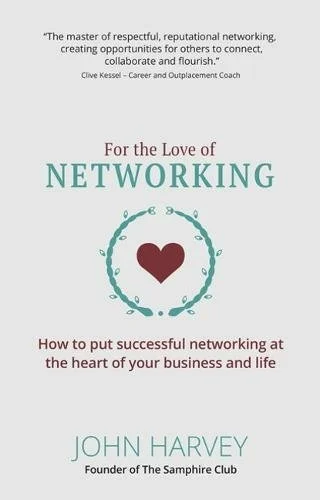 Book cover titled "For the Love of Networking" by John Harvey. It features a heart with a chain-like circle around it and a quote about respectful networking at the top.